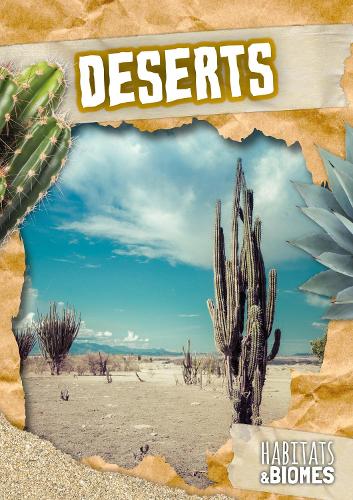 Deserts (Habitats and Biomes)
