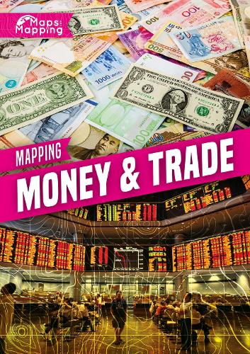 Mapping money & trade (Maps and Mapping)