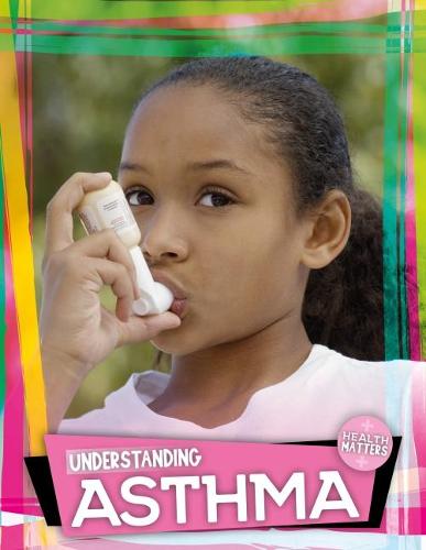 Understanding asthma (Health Matters)