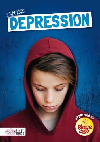 A book about depression (Healthy Minds)