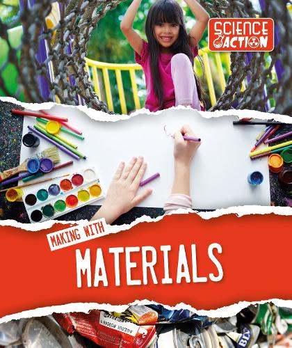 Making with materials (Science in Action)
