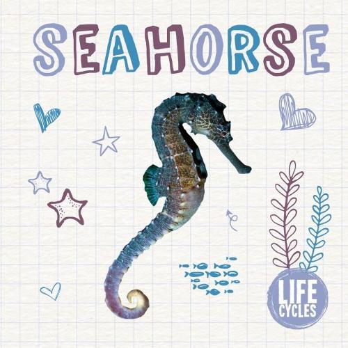Seahorses (Life Cycles)
