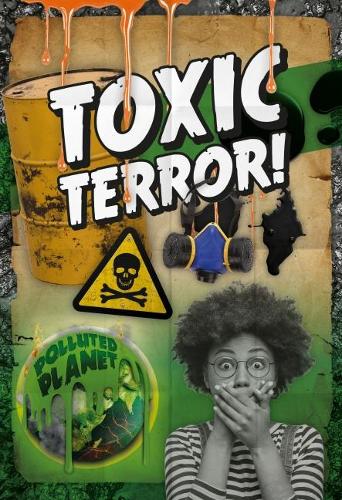 Toxic Terror! (Polluted Planet)