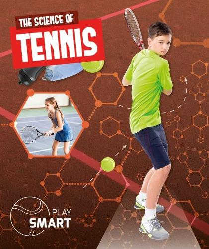 The Science of Tennis (Play Smart)
