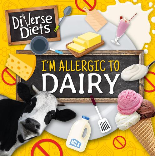 I'm Allergic to Dairy (Diverse Diets)