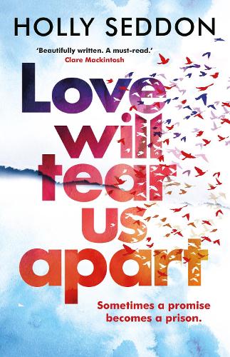 Love Will Tear Us Apart: The totally captivating new novel from the author of Try Not to Breathe