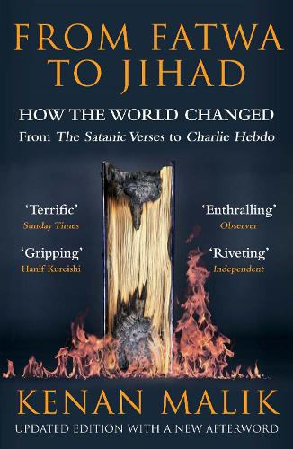 From Fatwa to Jihad: How the World Changed From the Satanic Verses to Charlie Hebdo