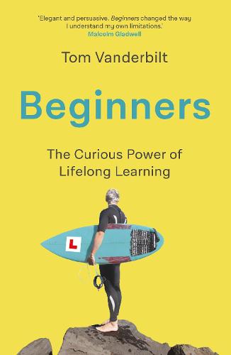 Beginners: The Curious Power of Lifelong Learning