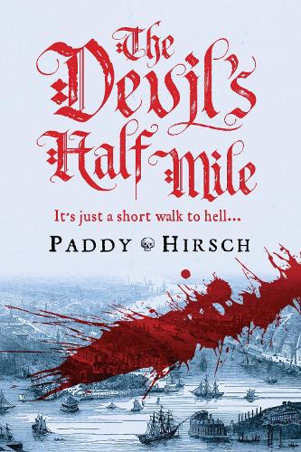 The Devil's Half Mile: A sweeping historical crime novel for fans of Golden Hill and Hamilton the Musical (Lawless New York)