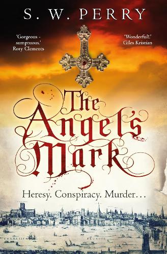 The Angel's Mark: A gripping tale of espionage and murder in Elizabethan London (The Jackdaw Mysteries)