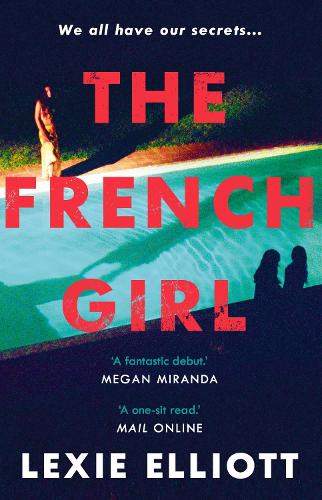 The French Girl: A dark, fresh and exhilarating debut novel of psychological suspense