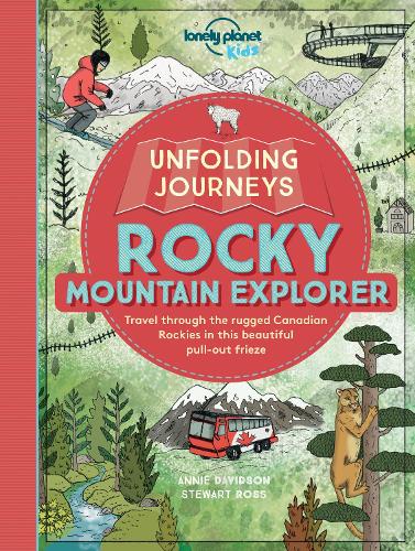 Unfolding Journeys Rocky Mountain Explorer (Lonely Planet Kids)