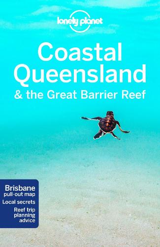 Lonely Planet Coastal Queensland & the Great Barrier Reef (Travel Guide)