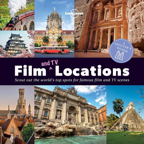 A Spotter's Guide to Film (and TV) Locations (Lonely Planet)