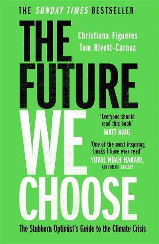 The The Future We Choose: 'Everyone should read this book' MATT HAIG