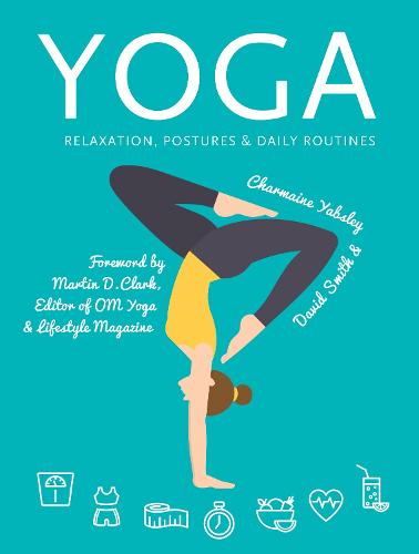 Yoga: Relaxation, Postures, Daily Routines (Health & Wellbeing)