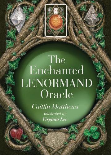 The Enchanted Lenormand Oracle: 39 Magical Cards to Reveal Your True Self and Your Destiny