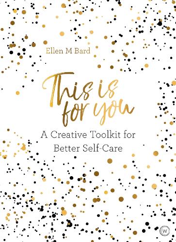 This is for You: A Creative Toolkit for Better Self Care
