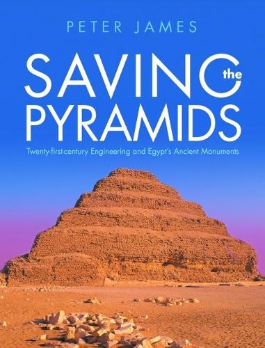 Saving the Pyramids: Twenty First Century Engineering and Egypt's Ancient Monuments