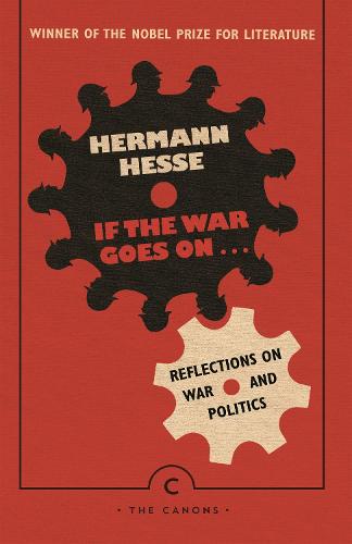 If the War Goes On . . .: Reflections on War and Politics (Canons)