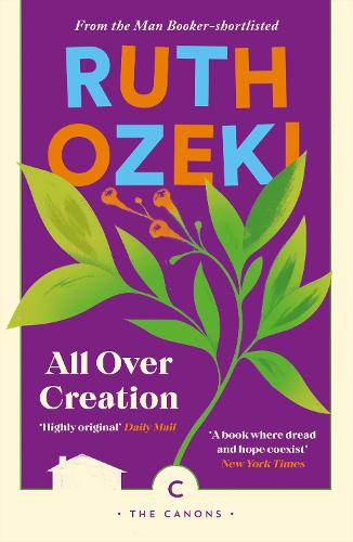 All Over Creation: Ruth Ozeki (Canons)