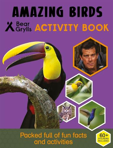 Bear Grylls Sticker Activity: Amazing Birds (Bear Grylls Activity Books)