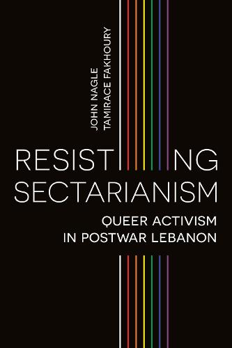 Resisting Sextarianism: Queer Activism in Postwar Lebanon