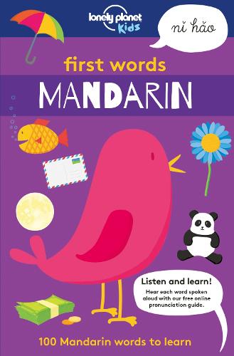 First Words - Mandarin: 100 Mandarin words to learn (Lonely Planet Kids)