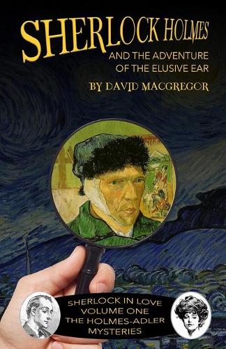 Sherlock Holmes and The Adventure of The Elusive Ear (1) (Sherlock in Love: The Holmes-Adler Mysteries)
