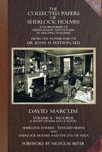 The Collected Papers of Sherlock Holmes - Volume 2: A Florilegium of Sherlockian Adventures in Multiple Volumes (2)