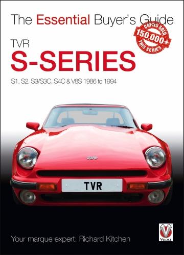 TVR S-series: S1, 280S, S2, S3, S3C, S4C, 290S & V8S 1986 to 1995 (The Essential Buyer's Guide)