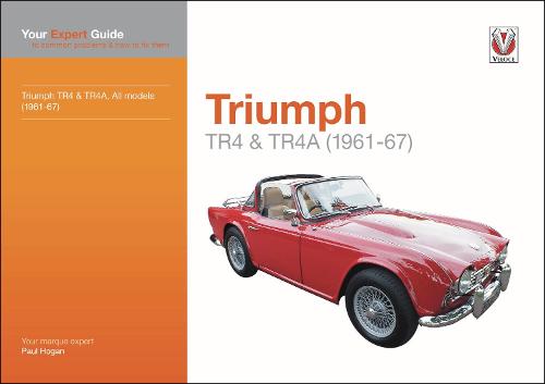 Triumph TR4 & TR4A: Your expert guide to common problems and how to fix them (Expert Guides): All Models (1961-67): Your Expert Guide to Common Problems and How to Fix Them