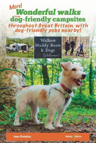 More wonderful walks from dog-friendly campsites throughout the UK ...: ... with dog-friendly pubs nearby!