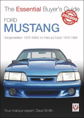 Ford Mustang: 3rd generation: 1979-1993; inc Mercury Capri: 1979-1986 (The Essential Buyer's Guide)