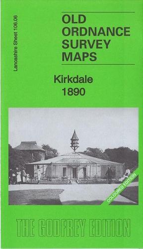 Kirkdale 1890: Coloured Edition: Lancashire Sheet 106.06 (Old Ordnance Survey Maps of Lancashire)