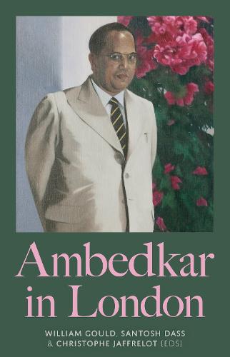 Ambedkar in London (Comparative Politics and International Studies Series)