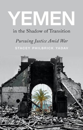 Yemen in the Shadow of Transition: Pursuing Justice Amid War