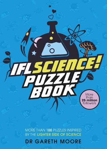 IFLScience! The Official Science Puzzle Book: Puzzles inspired by the lighter side of science (Puzzle Books)