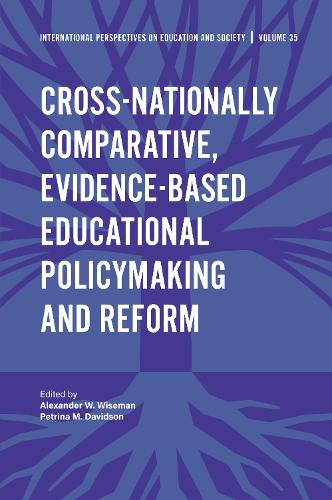 Cross-nationally Comparative, Evidence-based Educational Policymaking and Reform: 35 (International Perspectives on Education and Society)