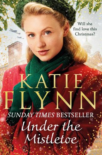 Under the Mistletoe: The unforgettable and heartwarming Sunday Times bestselling Christmas saga (The Liverpool Sisters)