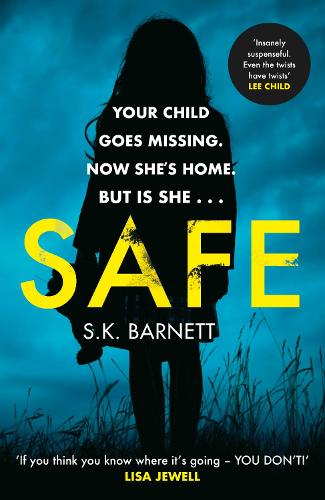 Safe: A missing girl comes home. But is it really her?