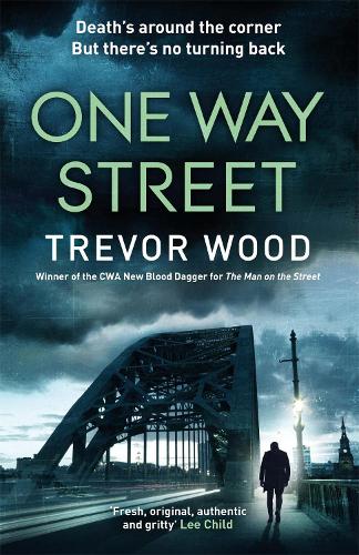 One Way Street: A gritty and addictive crime thriller. For fans of Val McDermid and Ian Rankin (Jimmy Mullen Newcastle Crime Thriller)