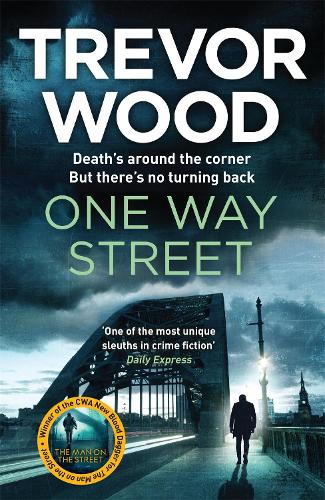 One Way Street: A gritty and addictive crime thriller. For fans of Val McDermid and Ian Rankin (Jimmy Mullen Newcastle Crime Thriller)