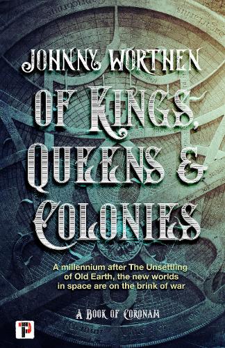 Of Kings, Queens and Colonies: 1 (Coronam, 1)