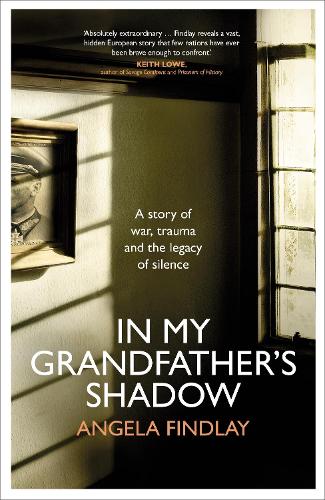 In My Grandfather�s Shadow: A story of war, trauma and the legacy of silence