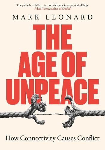 The Age of Unpeace: How Connectivity Causes Conflict
