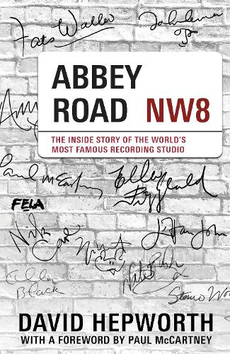 Abbey Road: The Inside Story of the World�s Most Famous Recording Studio (with a foreword by Paul McCartney)