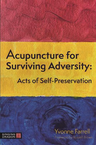 Acupuncture for Surviving Adversity: Acts of Self-Preservation