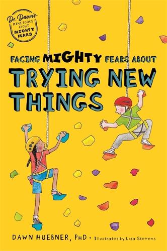 Facing Mighty Fears About Trying New Things (Dr. Dawn's Mini Books About Mighty Fears)