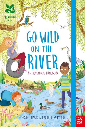 National Trust: Go Wild on the River: An Adventure Handbook